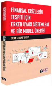Finansal Krizlerin Tespiti İçin Erken Uyarı Sistemleri ve Bir Model Önerisi