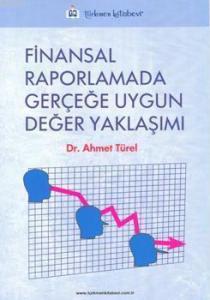 Finansal Raporlamada Gerçeğe Uygun Değer Yaklaşımı
