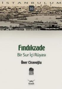 Fındıkzade; Bir Sur İçi Rüyası