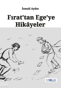 Fırat’tan Ege’ye Hikâyeler