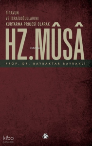 Firavun ve İsrailoğlullarını Kurtarma Parojesi Olarak Hz.Musa