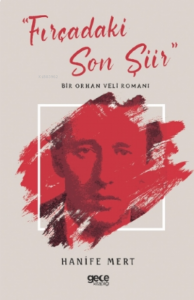 Fırçadaki Son Şiir;Bir Orhan Veli Romanı