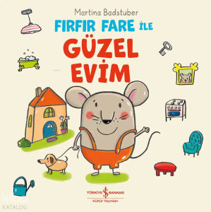 Fırfır Fare ile Güzel Evim (Ciltli)