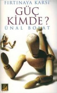 Fırtına´ya Karşı Güç Kimde?