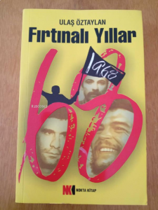 Fırtınalı Yıllar 1968 ( 68 Kuşağı )