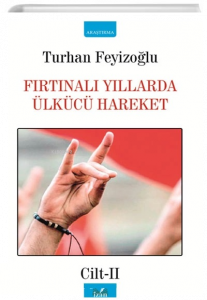 Fırtınalı Yıllarda Ülkücü Hareket 2. Cilt