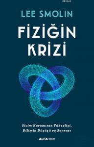 Fiziğin Krizi; Sicim Kuramının Yükselişi, Bilimin Düşüşü ve Sonrası