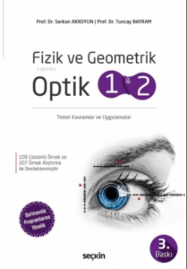 Fizik ve Geometrik Optik 1 ve 2;Temel Kavramlar ve Uygulamalar