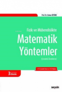 Fizik ve Mühendislikte Matematik Yöntemler;Çözümlü Örneklerle