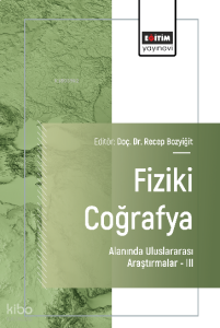 Fiziki Coğrafya Alanında Uluslararası Araştırmalar –III