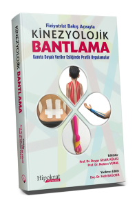 Fiziyatrist Bakış Açısıyla Kinezyolojik Bantlama Kanıta Dayalı Veriler Eşliğinde Pratik Uygulamalar