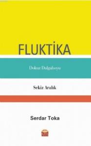 Fluktika; Dokuz Dalga Boyu - Sekiz Aralık