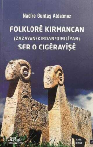 Folklore Kırmancan;Ser O Cıgerayişe