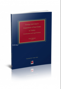 Foreign Individual's Acquisition of Real Estate in Turkey Considerations and Legal Problems