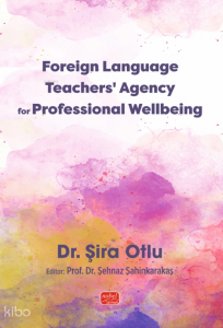 Foreign Language Teachers’ Agency for Professional Wellbeing