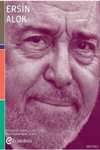 Fotoğraf Sanatçıları Dizisi 7 Ersin Alok Retrospektifi