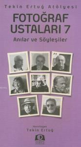 Fotoğraf Ustaları 7; Anılar ve Söyleşiler