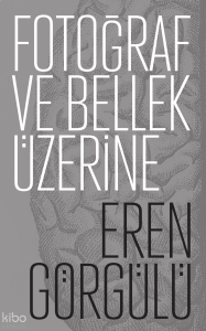 Fotoğraf ve Bellek Üzerine