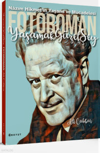 Fotoroman - Yaşamak Güzel Şey;Nazım Hikmet'in Yaşamı ve Mücadelesi