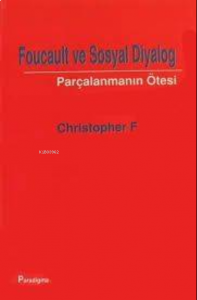 Foucault ve Sosyal Diyalog Parçalanmanın Ötesi