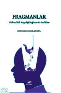 Fragmanlar;Psikanalitik Sosyoloji Bağlamında Analizler