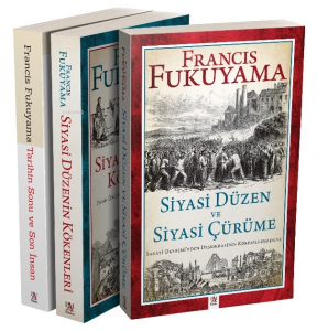 Francis Fukuyama Seti (3 kitap);Siyasi Düzenin Kökenleri - Siyasi Düzen ve Siyasi Çürüme - Tarihin Sonu ve Son İnsan