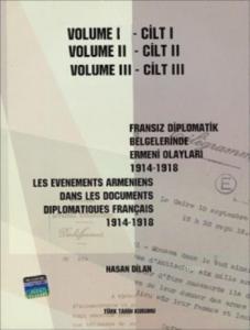 Fransız Diplomatik Belgelerinde Ermeni Olayları  Cilt I-II-III; 1914-1918