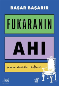 Fukaranın Ahı - Şahane Atasözleri Defterim