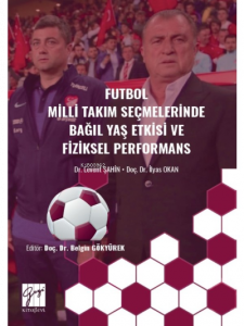 Futbol Milli Takım Seçmelerinde Bağıl Yaş Etkisive Fiziksel Performans