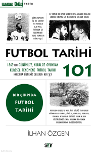 Futbol Tarihi 101;1863'ten Günümüze, Kuralsız Oyundan Küresel Fenomene Futbol Tarihi Hakkında Bilmeniz Gereken Her Şey