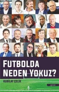 Futbolda Neden Yokuz?