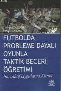 Futbolda Probleme Dayalı Oyunla Taktik Beceri Öğretimi