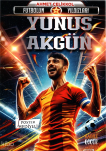 Futbolun Yıldızları - Yunus Akgün (Poster Hediyeli)