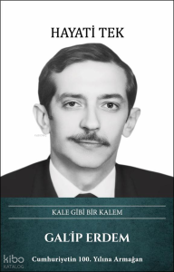 Galip Erdem (Ciltli);Kale Gibi Bir Kalem