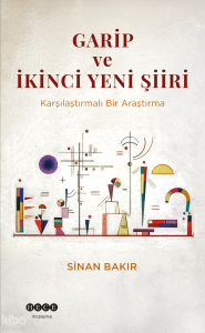 Garip ve İkinci Yeni Şiir;Karşılaştırmalı Bir Araştırma