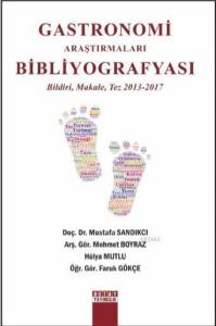 Gastronomi Araştırmaları Bibliyografyası Bildiri, Makale, Tez 2013-2017