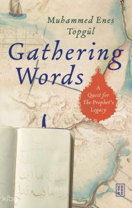 Gathering Words: A Quest for the Prophet’s Legacy
