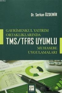 Gayrimenkul Yatırım Ortaklıklarında TMS/TFRS Uyumlu Muhasebe Uygulamaları