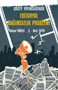 Gazete Yayıncılığında Editoryal Bağımsızlık Problemi