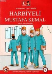 Gazi Mustafa Kemal Atatürk Harbiyeli Mustafa Kemal 1.Sayı