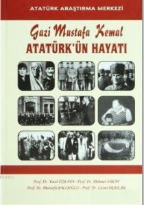 Gazi Mustafa Kemal Atatürk'ün Hayatı