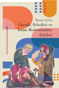 Gazzali, Felsefesi ve İslam Modernizmine Etkileri