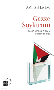 Gazze Soykırımı;İsrail’in Filistin’e Karşı Bitmeyen Savaşı