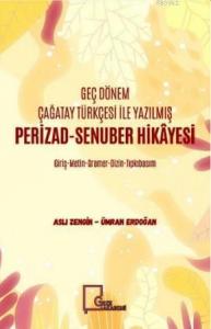 Geç Dönem Çağatay Türkçesi ile Yazılmış Perizad - Senuber Hikayesi