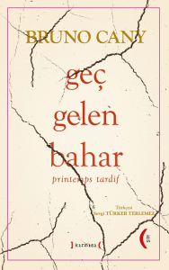 Geç Gelen Bahar;“Printemps Tardif”