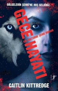 Gece Hayatı; Bir Nocturne Şehri Romanı