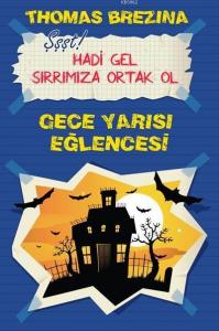 Gece Yarısı Eğlencesi; Hadi Gel Sırrımıza Ortak Ol, +9 Yaş