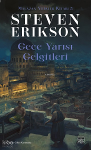 Gece Yarısı Gelgitleri ;Malazan Yitikler Kitabı 5