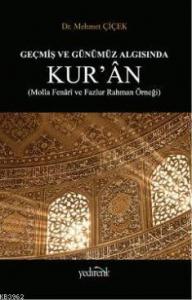 Geçmiş ve Günümüz Algısında Kur'an; (Molla Fenari ve Fazlur Rahman Örneği)