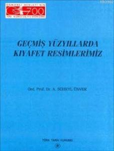 Geçmiş Yüzyıllarda Kıyafet Resimlerimiz